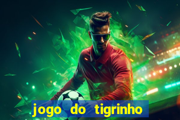 jogo do tigrinho aposta 5 reais